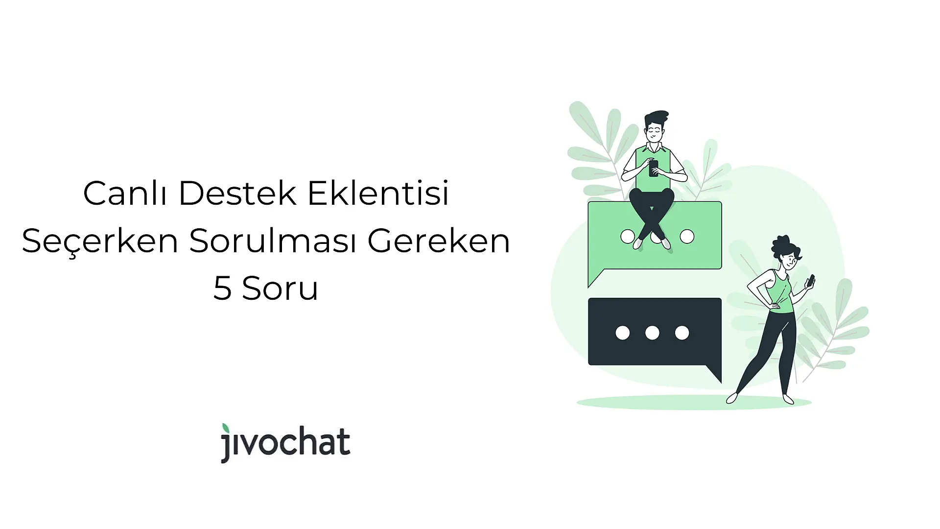 canli-destek-eklentisi-secerken-sorulmasi-gereken-5-soru